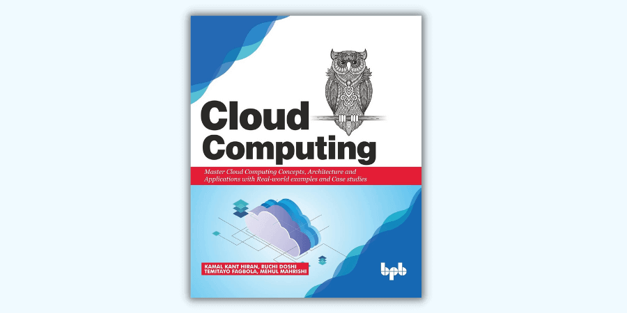 Cloud Computing_ Master The Concepts, Architecture, And Applications With Real-World Examples And Case Studies